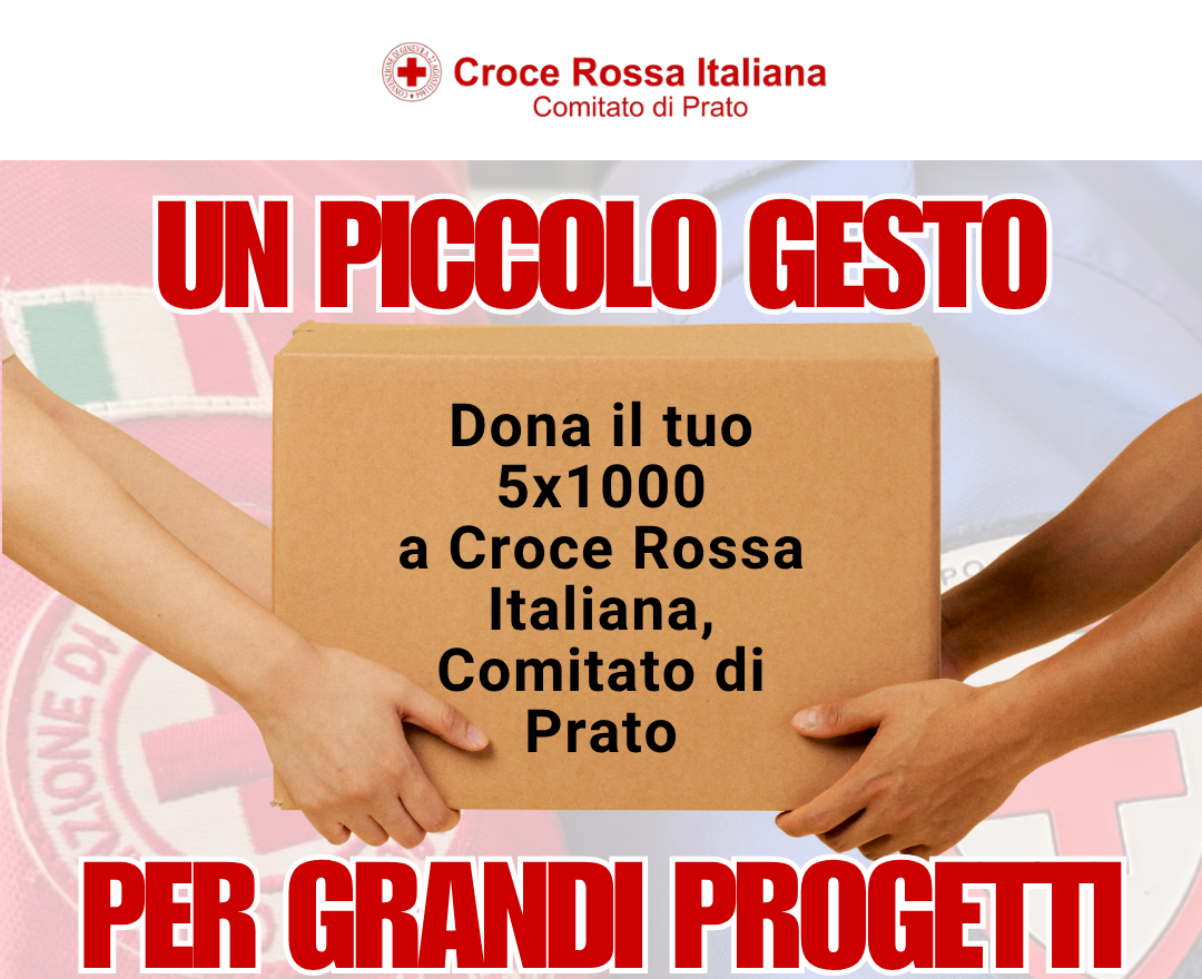 Dona il tuo 5x1000 alla C.R.I. Comitato di Prato